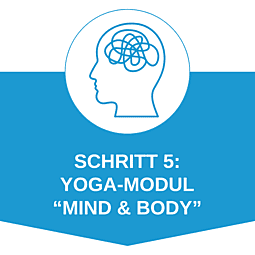 Stufe 5: Yoga Modul "Mind & Body"